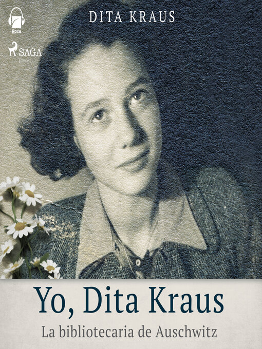 Title details for Yo, Dita Kraus. La bibliotecaria de Auschwitz by Dita Kraus - Available